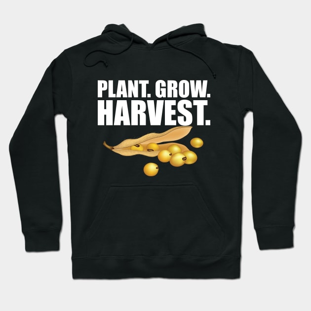 Soybean Farmer - Plant Grow Harvest w Hoodie by KC Happy Shop